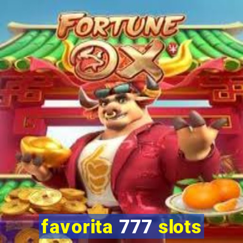 favorita 777 slots